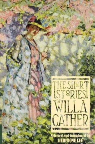 Cover of The Short Stories Of Willa Cather