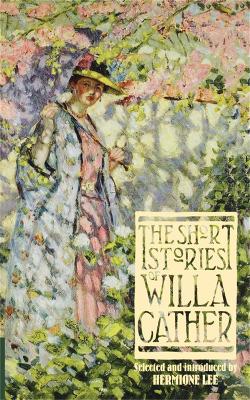 Book cover for The Short Stories Of Willa Cather