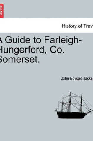 Cover of A Guide to Farleigh-Hungerford, Co. Somerset. Second Edition.