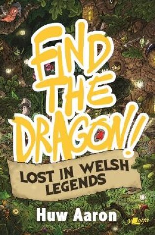 Cover of Find the Dragon! Lost in Welsh Legends