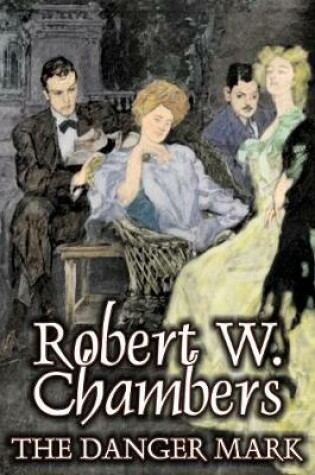 Cover of The Danger Mark by Robert W. Chambers, Fiction, Action & Adventure, Espionage