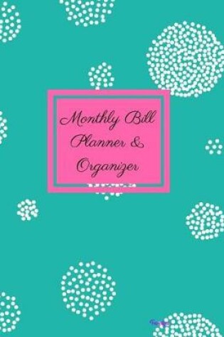 Cover of Monthly Bill Planner and Organizer- Feverfew