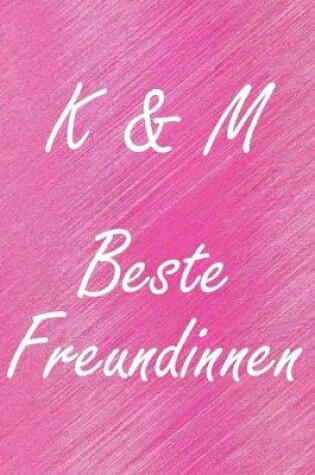Cover of K & M. Beste Freundinnen