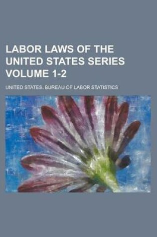 Cover of Labor Laws of the United States Series Volume 1-2