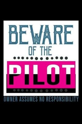 Cover of Beware of the pilot. Owner assumes no resposibility