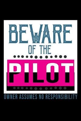 Book cover for Beware of the pilot. Owner assumes no resposibility