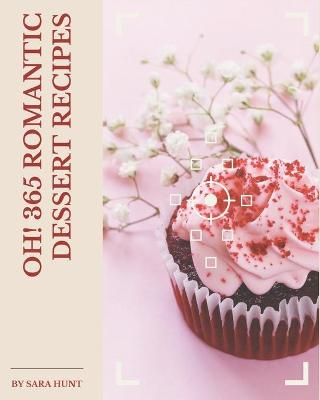 Book cover for Oh! 365 Romantic Dessert Recipes