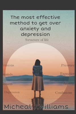 Book cover for The most effective methods to get over anxiety and depression.