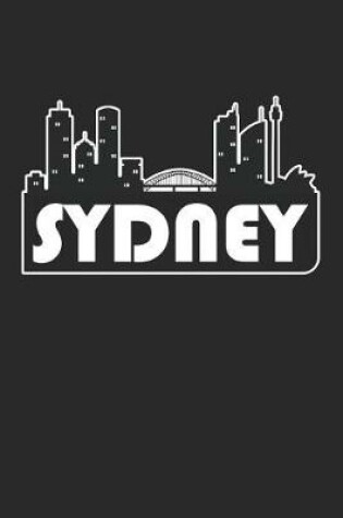 Cover of Sydney Notebook - Australia Gift - Skyline Sydney Journey Diary - Australia Travel Journal