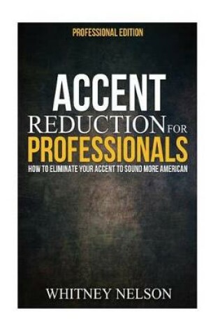 Cover of Accent Reduction For Professionals