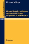 Book cover for Classical Banach-Lie Algebras and Banach-Lie Groups of Operators in Hilbert Space