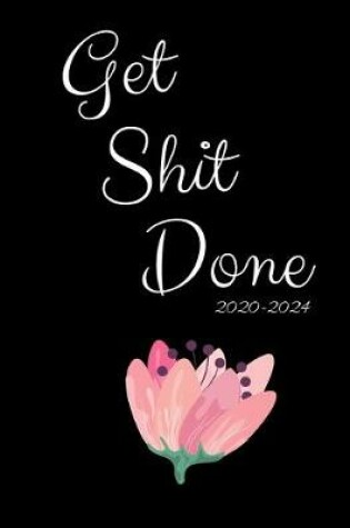 Cover of Get Shit Done 2020-2024