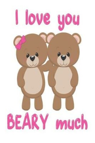 Cover of I Love You Beary Much