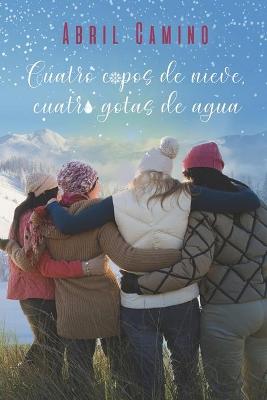 Book cover for Cuatro copos de nieve, cuatro gotas de agua