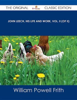 Book cover for John Leech, His Life and Work, Vol. II (of II) - The Original Classic Edition