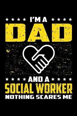 Book cover for I'm A Dad And A Social Worker Nothing Scares Me