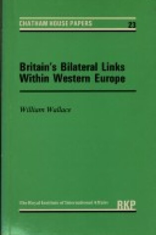 Cover of Britain's Bilateral Links within Western Europe
