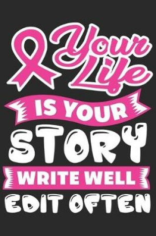 Cover of Your life is your story write well edit often