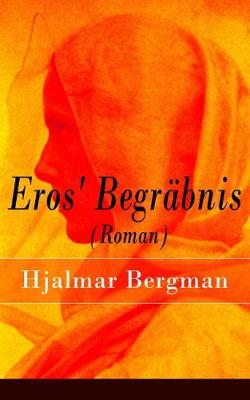 Book cover for Eros' Begräbnis (Roman)