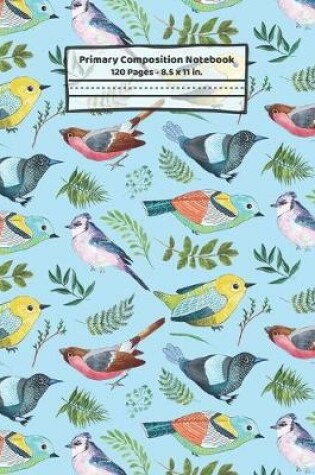 Cover of Birds Primary Composition Notebook