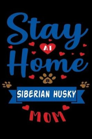 Cover of Stay At Home Siberian Husky Mom