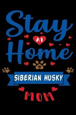 Book cover for Stay At Home Siberian Husky Mom