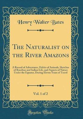 Book cover for The Naturalist on the River Amazons, Vol. 1 of 2