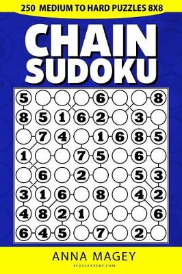 Cover of 250 Medium to Hard Chain Sudoku Puzzles 8x8