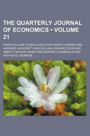 Cover of The Quarterly Journal of Economics (Volume 21)