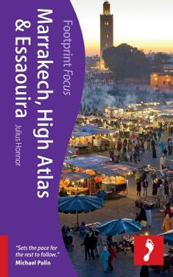 Cover of Marrakech, High Atlas & Essaouira Footprint Focus Guide