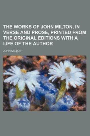 Cover of The Works of John Milton, in Verse and Prose, Printed from the Original Editions with a Life of the Author (Volume 5)