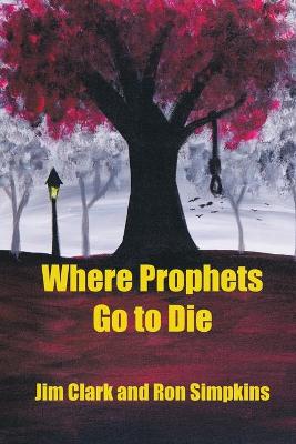 Cover of Where Prophets Go to Die