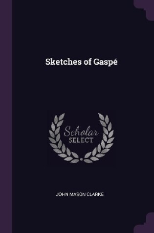 Cover of Sketches of Gaspé