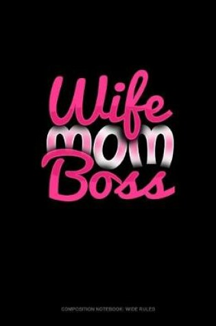 Cover of Wife Mom Boss