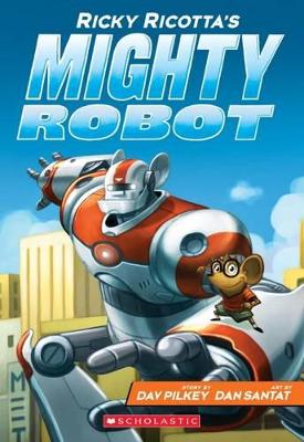 Cover of Ricky Ricotta's Mighty Robot (#1)
