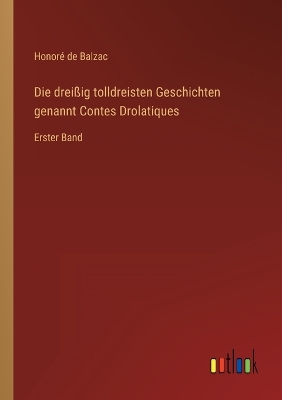Book cover for Die dreißig tolldreisten Geschichten genannt Contes Drolatiques