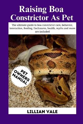 Cover of Raising Boa Constrictor as Pet