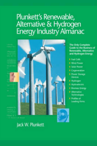 Cover of Plunkett's Renewable, Alternative & Hydrogen Energy Industry Almanac 2007