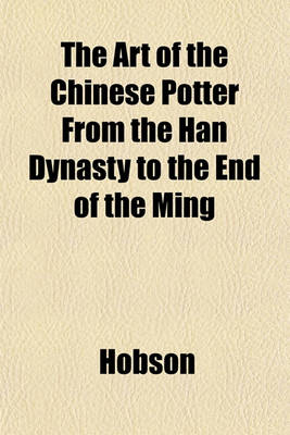 Book cover for The Art of the Chinese Potter from the Han Dynasty to the End of the Ming