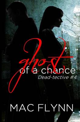 Cover of Ghost of A Chance (Dead-tective #4)