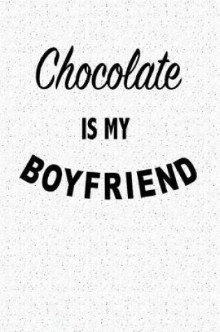 Cover of Chocolate Is My Boyfriend