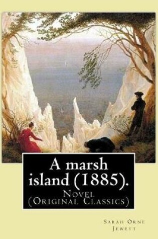 Cover of A marsh island (1885). By