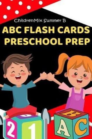Cover of ABC Flash Cards Preschool Prep