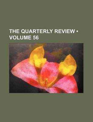 Book cover for The Quarterly Review (Volume 56)