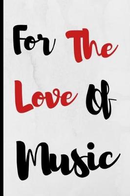 Book cover for For The Love Of Music