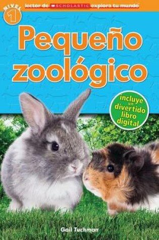 Cover of Lector de Scholastic Explora Tu Mundo Nivel 1: Peque�o Zool�gico (Petting Zoo)