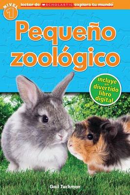 Cover of Lector de Scholastic Explora Tu Mundo Nivel 1: Peque�o Zool�gico (Petting Zoo)