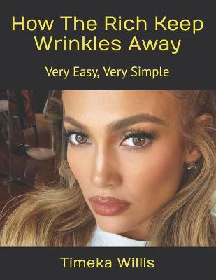Book cover for How The Rich Keep Wrinkles Away