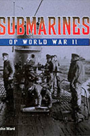 Cover of Submarines of World War II