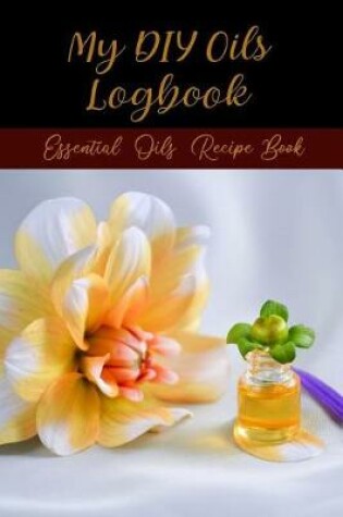 Cover of My DIY Oils Logbook